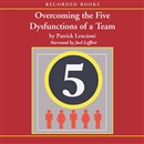 Overcoming the Five Dysfunctions of a Team by Patrick Lencioni